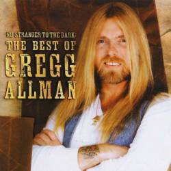Gregg Allman : No Stranger to the Dark - The Best of Gregg Allman